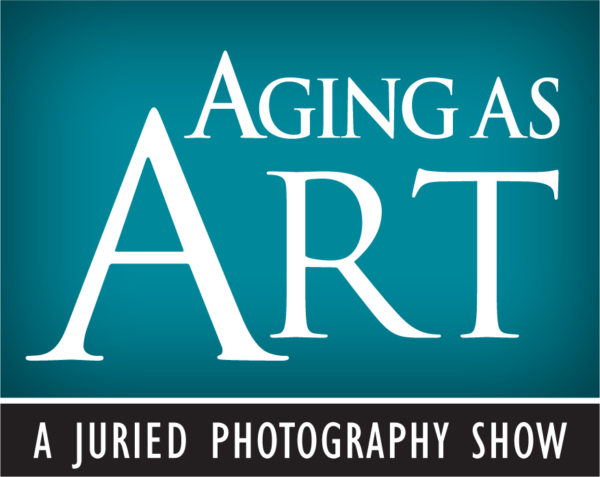 Aging as Art: A Juried Photography Show