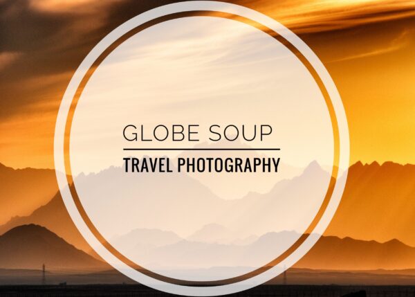 Globe Soup 2021 Travel Photography Competition