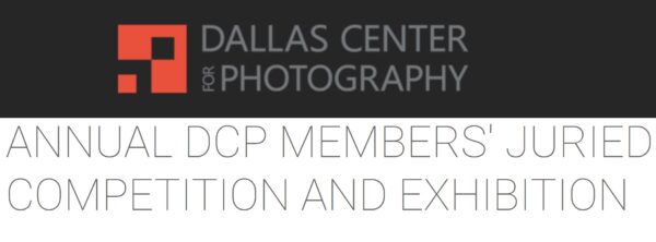 Annual DCP Members’ Juried Competition and Exhibition