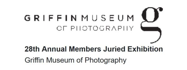 28th Annual Members Juried Exhibition Griffin Museum of Photography