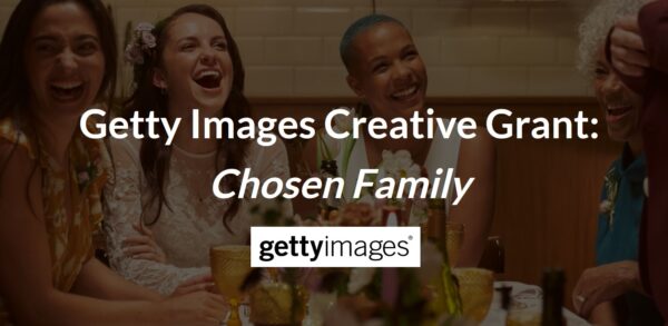 Getty Images Creative Grant: Chosen Family