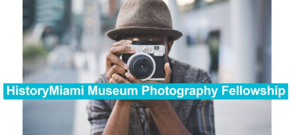 HistoryMiami Museum Photography Fellowship 2023