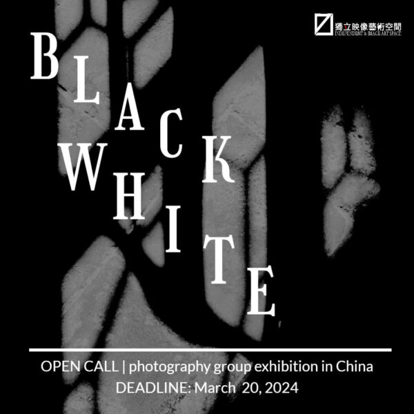 Open Call Photography Exhibition in China Black & White